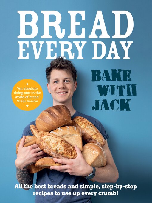 Title details for BAKE WITH JACK – Bread Every Day by Jack Sturgess - Available